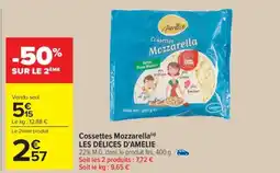 Carrefour Market COSSETTES MOZZARELLA LES DÉLICES D'AMÉLIE offre