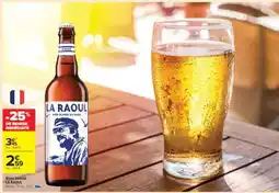 Carrefour Market BIÈRE BLONDE LA RAOUL offre