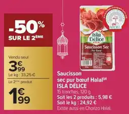 Carrefour Saucisson sec pur bœuf Halal ISLA DÉLICE offre