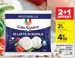 Carrefour Market MOZZARELLA DI LATTE DI BUFALA CASA AZZURRA offre