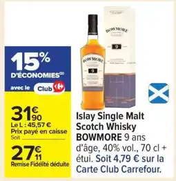 Carrefour Islay Single Malt Scotch Whisky BOWMORE offre