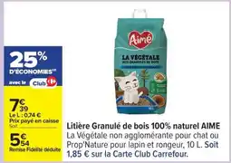 Carrefour Litière Granulé de bois 100% naturel AIME offre