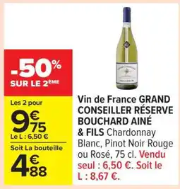 Carrefour Vin de France GRAND CONSEILLER RÉSERVE BOUCHARD AINÉ & FILS offre