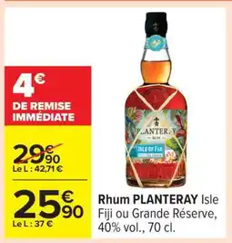 Carrefour Rhum PLANTERAY Isle Fiji ou Grande Réserve offre