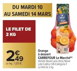 Carrefour Orange à dessert CARREFOUR Le Marché offre