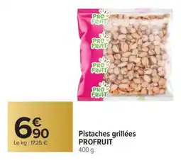 Carrefour Pistaches grillées PROFRUIT offre