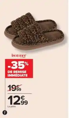 Carrefour isotoner pantoufles offre