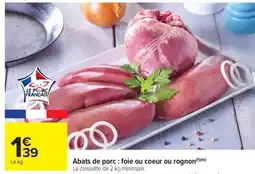 Carrefour Market Abats de porc : foie ou coeur ou rognon offre