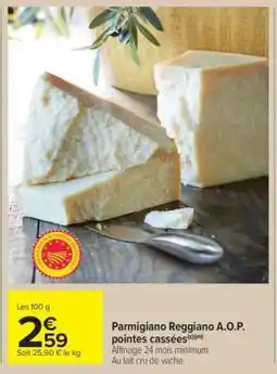 Carrefour Market Parmigiano Reggiano A.O.P. pointes cassées offre