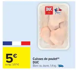 Carrefour Market Cuisses De Poulet Duc offre