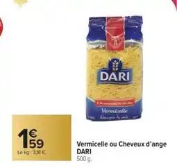 Carrefour Market Vermicelle ou Cheveux d’ange DARI offre