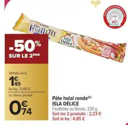 Carrefour Market Pâte halal ronde ISLA DÉLICE offre