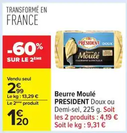 Carrefour Beurre Moulé PRESIDENT Doux ou Demi-sel offre
