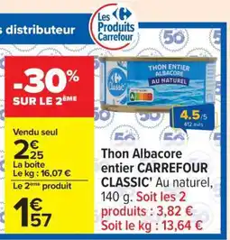 Carrefour Thon Albacore entier CARREFOUR CLASSIC' offre