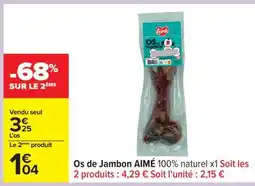 Carrefour Os de Jambon AIMÉ offre