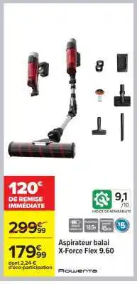 Carrefour Aspirateur Balai X-Force Flex 9.60 offre