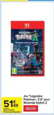 Carrefour Jeu Légendes Pokémon : Z-A pour Nintendo Switch 2 offre