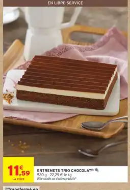 Intermarché Hyper Entremets trio chocolat offre
