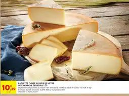 Intermarché Hyper Intermarche terroirs raclette fumée au bois de hêtre offre