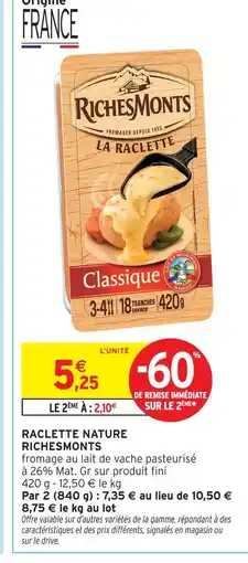 Intermarché Hyper Richesmonts raclette classique offre