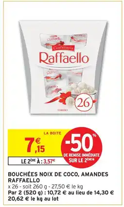 Intermarché Hyper Ferrero raffaello bouchées noix de coco, amandes offre