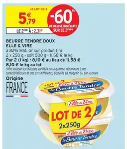Intermarché Hyper Elle & vire beurre tendre doux offre