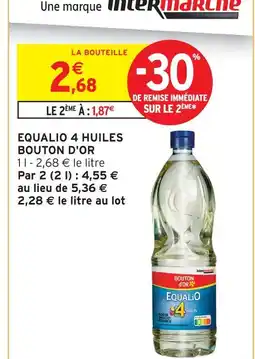 Intermarché Hyper Bouton d'or equalio 4 huiles offre