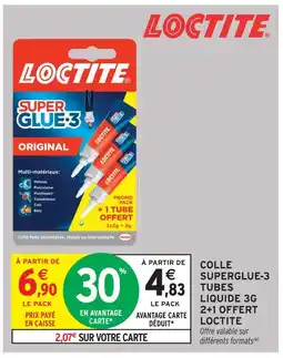 Intermarché Hyper Loctite super glue-3 tubes liquide 3g 2+1 offert offre