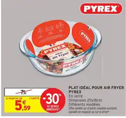 Intermarché Hyper Pyrex plat idéal pour air fryer offre