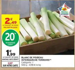 Intermarché Intermarché terroirs blanc de poireau offre