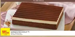 Intermarché Entremets trio chocolat offre