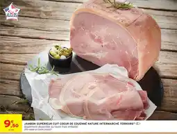 Intermarché Intermarché terroirs jambon supérieur cuit coeur de couenne nature offre