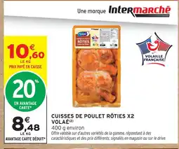Intermarché Volaille française cuisses de poulet rôties x2 offre