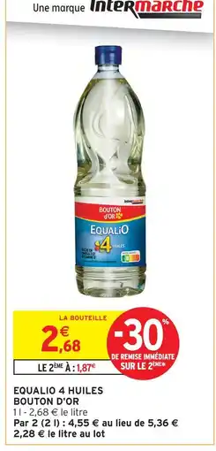 Intermarché Bouton d'or equalio 4 huiles offre