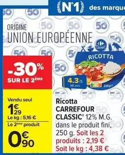 Carrefour Carrefour - ricotta classic' 12% m.g offre