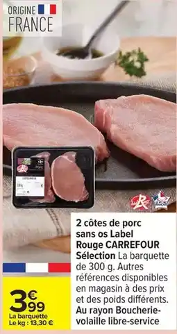 Carrefour Carrefour - 2 côtes de porc sans os label rouge sélection offre