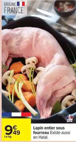 Carrefour Francaise - lapin entier sous fourreau existe aussi en halal offre