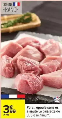 Carrefour Porc: épaule sans os à sauté la caissette de offre