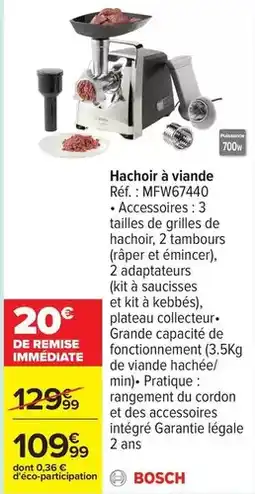 Carrefour Bosch - hachoir à viande réf.: mfw67440 offre