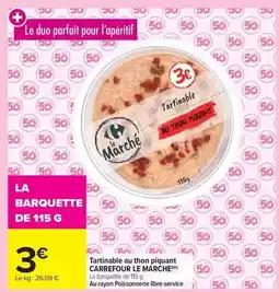 Carrefour Carrefour - tartinable au thon piquant le marche offre