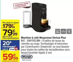 Carrefour Delonghi - machine à café nespresso vertuo plus offre