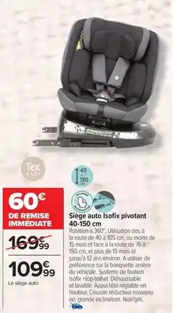Carrefour Tex - sège auto isofix pivotant 40+150 cm offre