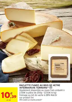 Intermarché Express Raclette fumee au bois de hetre intermarche terroirs offre