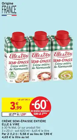 Intermarché Express Crème semi-épaisse entière elle & vire offre