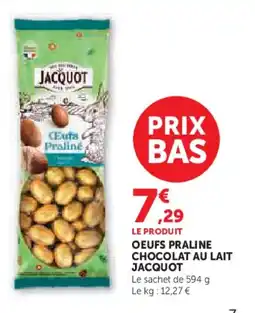 Super U Oeufs praline chocolat au lait jacquot offre