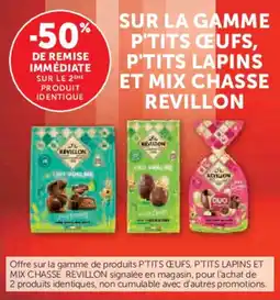 Super U Sur la gamme p'tits œufs p'tits lapins et mix chasse revillon offre