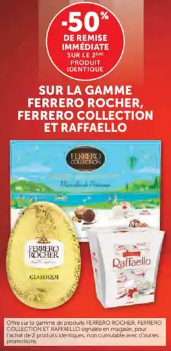 Super U Sur la gamme ferrero rocher ferrero collection et raffaello offre