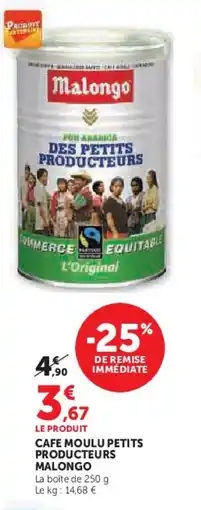 Super U Cafe moulu petits producteurs malongo offre