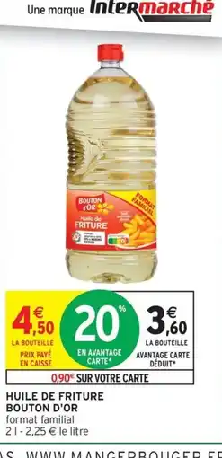 Intermarché Express BOUTON D'OR Huile de friture offre
