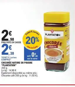 E.Leclerc PLANTATION Chicorée nature en poudre offre